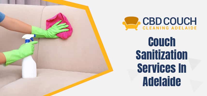  Couch Sanitization Services In Adelaide